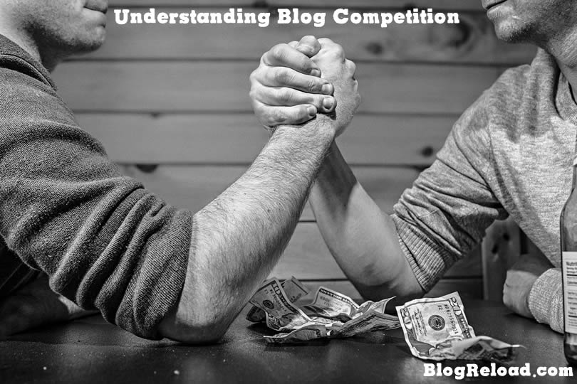 Understanding Blog Competition | BlogReload.com